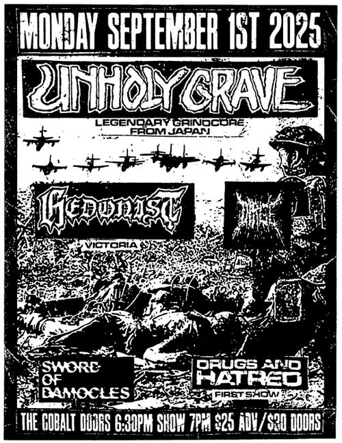 Unholy Grave, Hedonist, Dirge, Sword of Damocles, Drugs and Hatred
