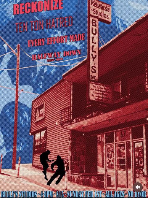 Reckonize, Ten Ton Hatred, Every Effort Made, Halfway Down