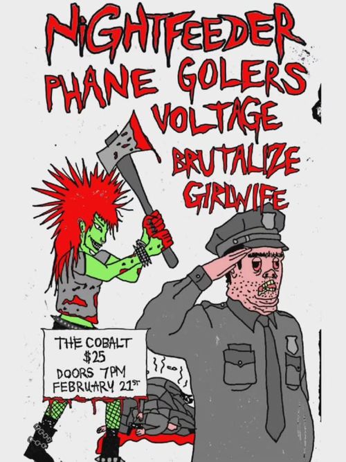 Nightfeeder, Phane, Golers, Voltage, Brutalize, Girlwife