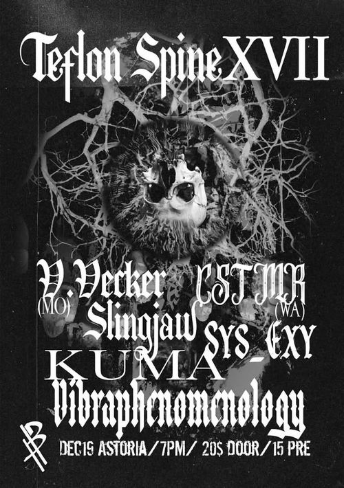 TEFLON SPINE XVI Feat: V. Vecker, CSTMR, Slingjaw, Sys_exy, Kuma, Vibraphenomenology