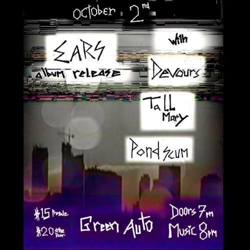 Ears album release with Devours, Tall Mary, Pond Scum