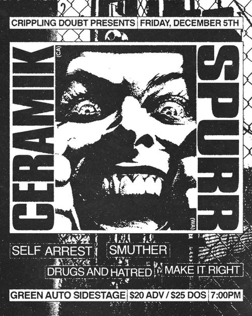 Ceramik, Spurr, Self Arrest, Smuther, Drugs And Hatred, Make It Right