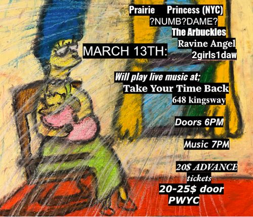 Prairie Princess (NYC) + ?NUMB?DAME?, The Arbuckles, Ravine Angel, 2girls1daw