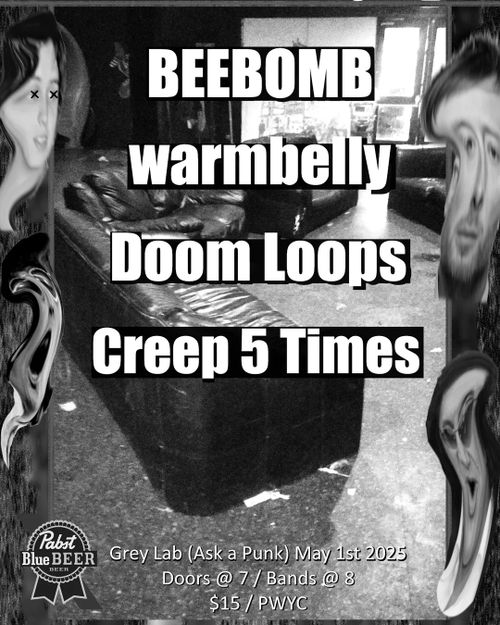 BEEBOMB, warmbelly, Doom Loops, Creep 5 Times