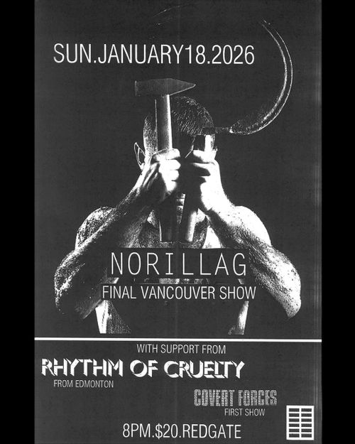 NORILLAG Final Vancouver Show w/ Rhythm of Cruelty, Covert Forces