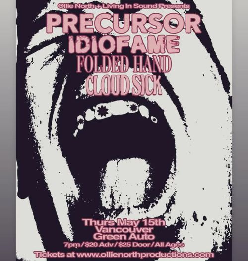 Precursor, Idiofame, Folded Hands, Cloud Sick
