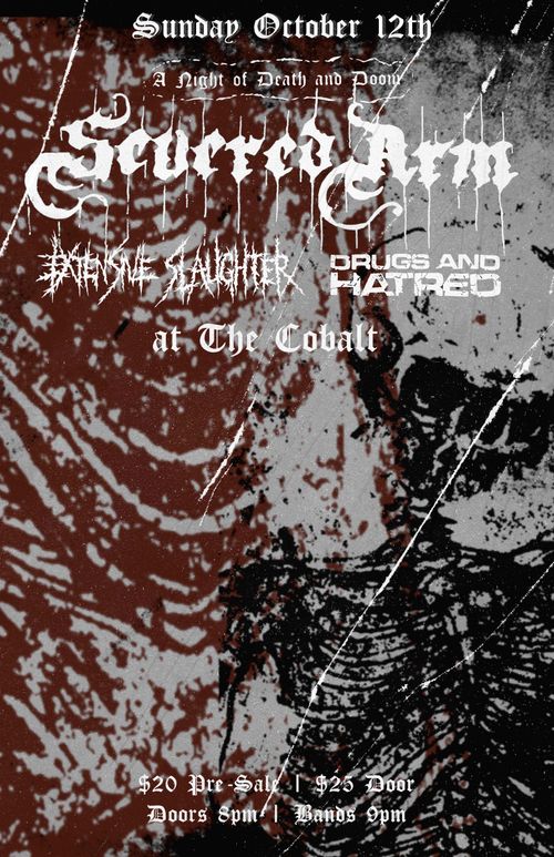 Severed Arm, Extensive Slaughter, Drugs and Hatred